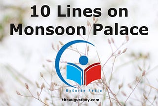 10 Lines on Monsoon Palace(Sajjan Garh Palace) Udaipur | 175 Words Essay on Monsoon Palace Udaipur…