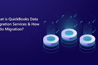What is QuickBooks Data Migration Services & How to do Migration?