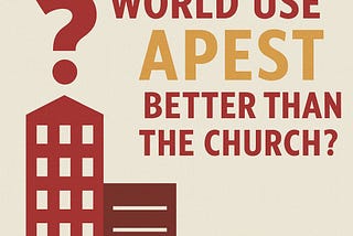 Does the Corporate World Use APEST Better Than The Church?