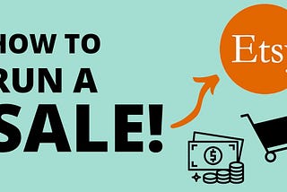 Sale Success: Mastering the Art of Running a Sale on Etsy