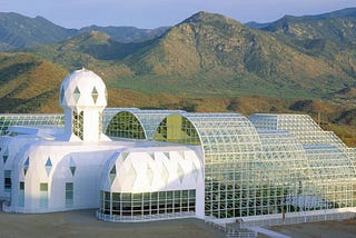 Biosphere 2: Proof Our Minds Aren’t Build For Space