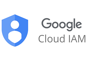 GCP — Understanding IAM in GCP