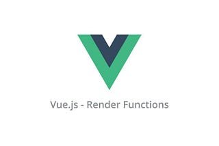 Introduction to Vue Render Functions (w/ Examples)