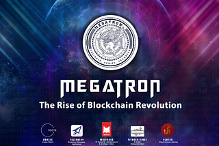 MEGATRON — The World’s Strong Cryptocurrency Technologies Platform