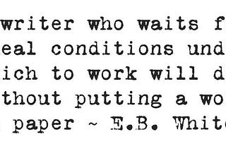 E. B. White quote on writing