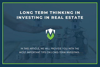 Long-term thinking in investing in real estate