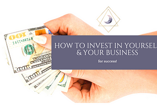 How To Invest In Yourself & Your Business For Success — Biz And Content Alchemy