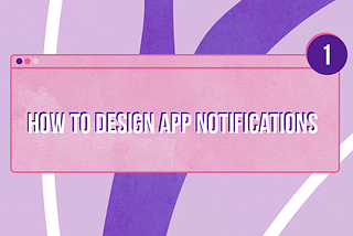 How to Design App Notifications