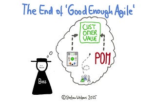 The End of “Good Enough Agile”