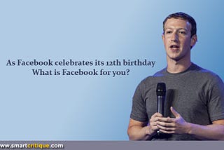 If Facebook is business for Mark Zuckerberg, what is Facebook for you?