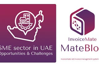 SME sector in UAE, Opportunities & Challenges — InvoiceMate