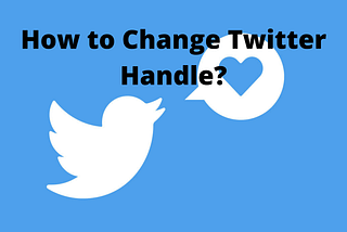 How To Change Twitter Handle? (Android/iPhone) In 2021