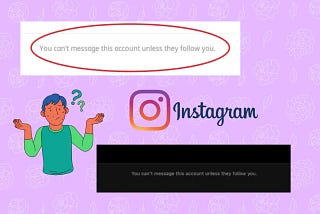 How To Fix “You Can’t Message This Account Unless They Follow You” On Instagram