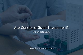 Are Condos a Good Investment? Know About for Buy or Sell