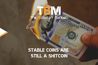 Stable Coins Are Still A Shitcoin