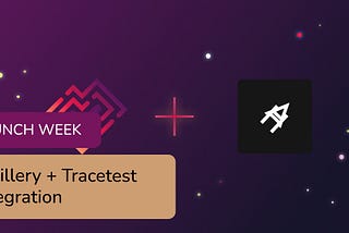 Tracetest + Artillery Launch Week Recap 💥