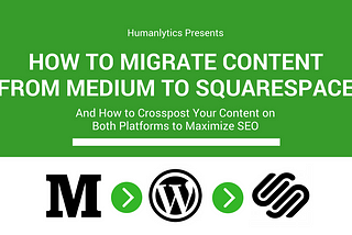 How to Migrate your Blog Content from Medium to Squarespace