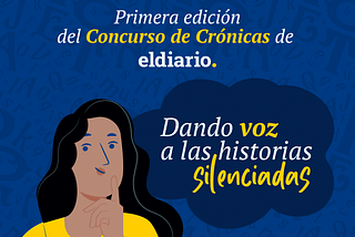 El Diario anuncia la primera edición de su Concurso de Crónicas: Dando voz a las historias…