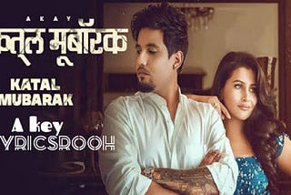 Katal Mubarak Song lyrics in Punjabi — A kay LyricsRooh.com