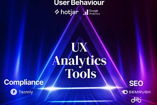 Data-driven Design Part 1 — Best Tools for Analytics, Heatmaps and Recordings to track UX Metrics