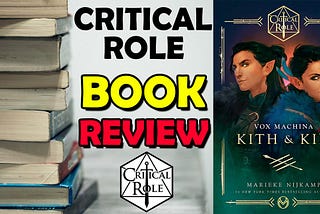 Critical Role: Vox Machina — Kith & Kin Book Review — Current Kick