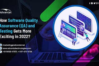 How Software Quality Assurance and Testing Gets More Exciting in 2022?