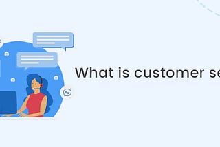 What is customer service and why is it important? — NeoDove