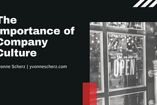 The Importance of Company Culture | Yvonne Scherz | Professional Overview