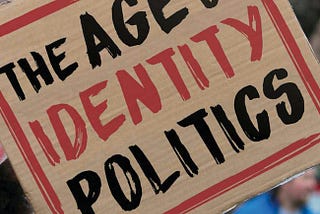 Identity Politics in the Modern World