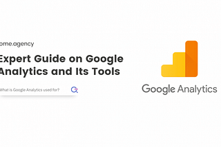 Expert Guide on Google Analytics and Its Tools