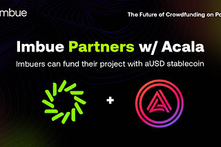 Imbue To Integrate Acala’s aUSD As Default Stablecoin For Crowdfunding