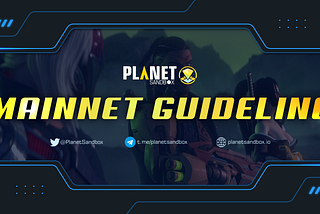 Planet Sandbox Mainnet Guideline