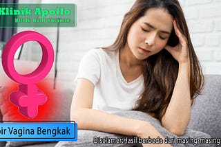 Bibir Vagina Bengkak, Apa Penyebab dan Cara Mengatasinya