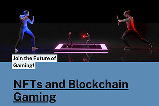 NFTs and Blockchain Gaming: Building Decentralized Gaming Economies