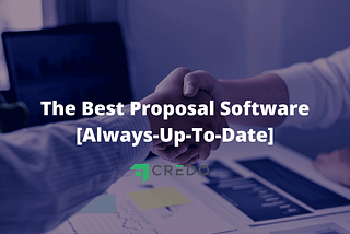 The Best Proposal Software [Always-Up-To-Date]