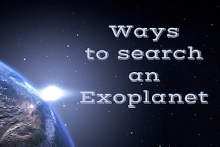 Methods to find an Exoplanet