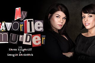 【Podcast推薦】My Favorite Murder — 愛爾蘭島國小日子