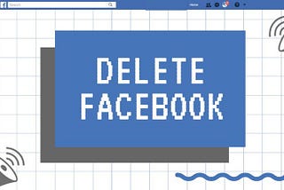 ¿ #DeleteFacebook ? Que fue lo que paso…