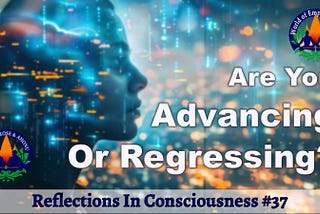 Power of Now and Are You Advancing Or Regressing? with Aingeal Rose &amp; Ahonu