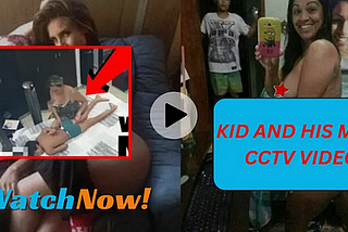 Watch [VIRAL~Video] Trending Video Kid And His Mom Cctv Video