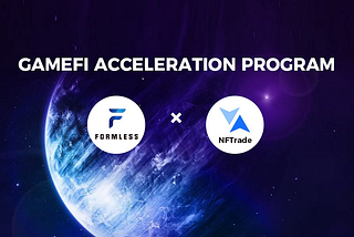 NFTrade joins Formless’ GameFi Acceleration Program