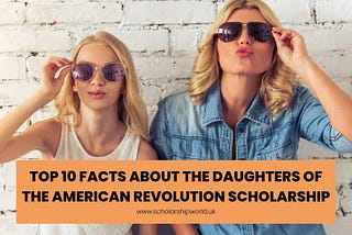 Top 10 Facts About the Daughters of the American Revolution Scholarship in 2025