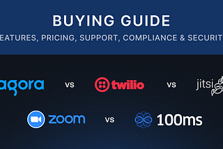 Buying Guide: Agora, Twilio, Jitsi (JaaS), Zoom & 100ms | Blog 100mslive