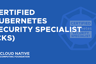 Mastering the CKS Kubernetes Exam — 4/6 — Cluster Hardening