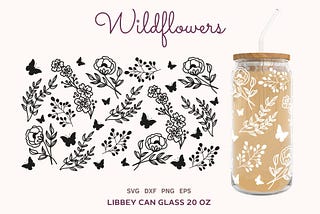 Wildflowers SVG Wrap Libbey Can Glass