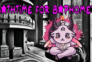 A memetastic graphic image depicts a cartoon of the mythical figure Baphomet, about to plunge into an indoor fountain modeled after ancient Mesoptamian temples, titled with a playful font spelling out “Bathtime for Baphomet”