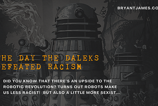 The Day The Daleks Defeated Racism
