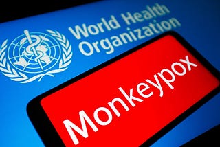 MONKEY POX IS A GLOBAL HEALTH EMERGENCY- DECLARED BY WHO & HERE’S WHAT IT MEANS