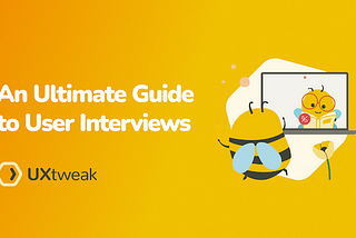 How to Conduct User Interviews