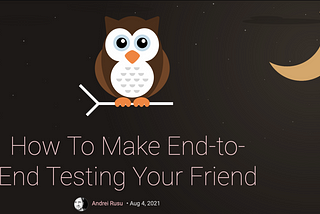 End-to-End Testing and Feedback Loops